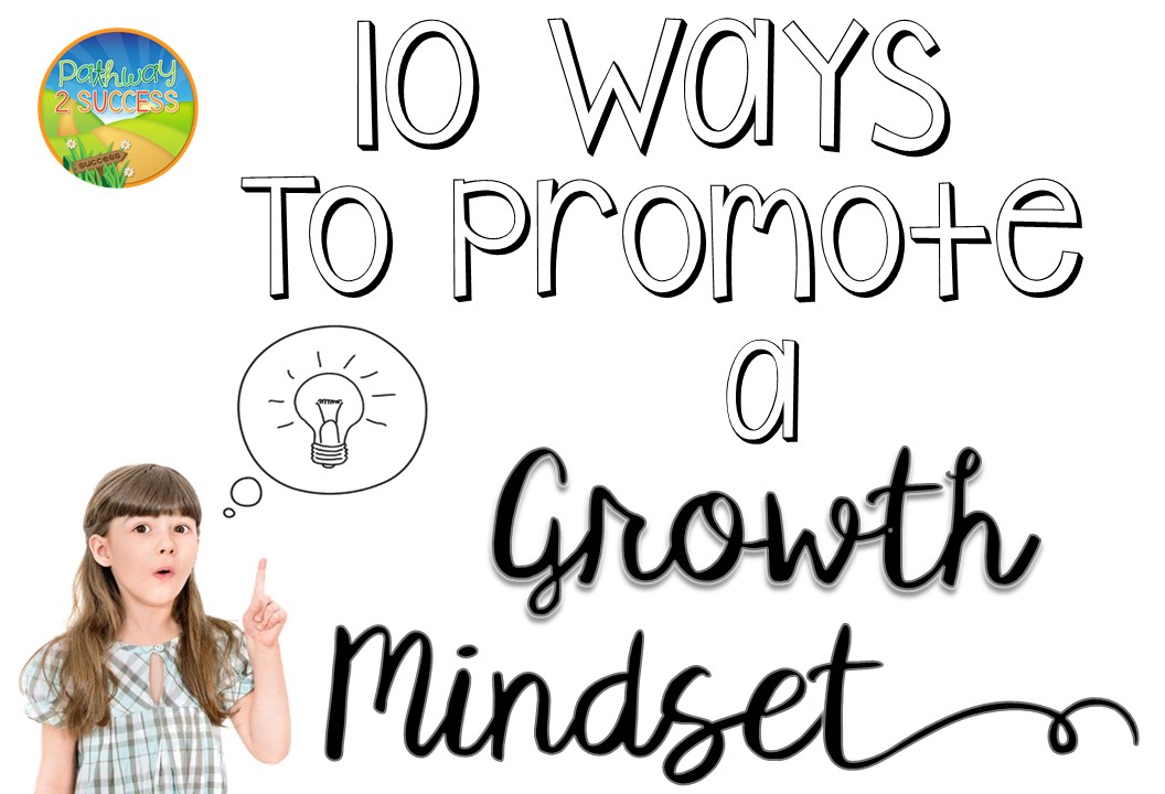 10 ways to promote a growth mindset