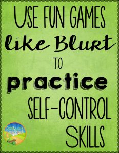 Use fun games like blurt to practice self-control skills