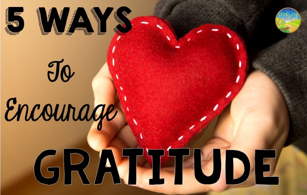 5 Ways to Encourage Gratitude