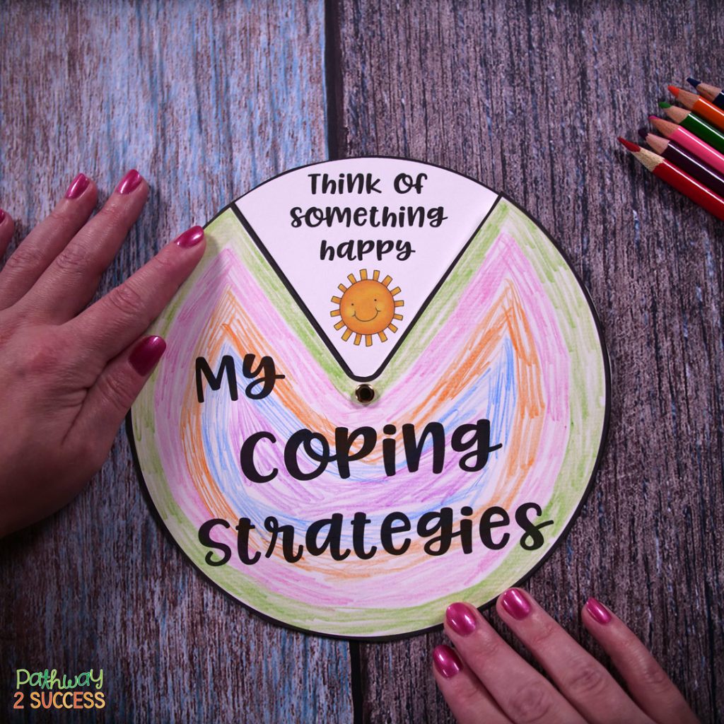 Use a coping strategies wheel to teach coping skills.
