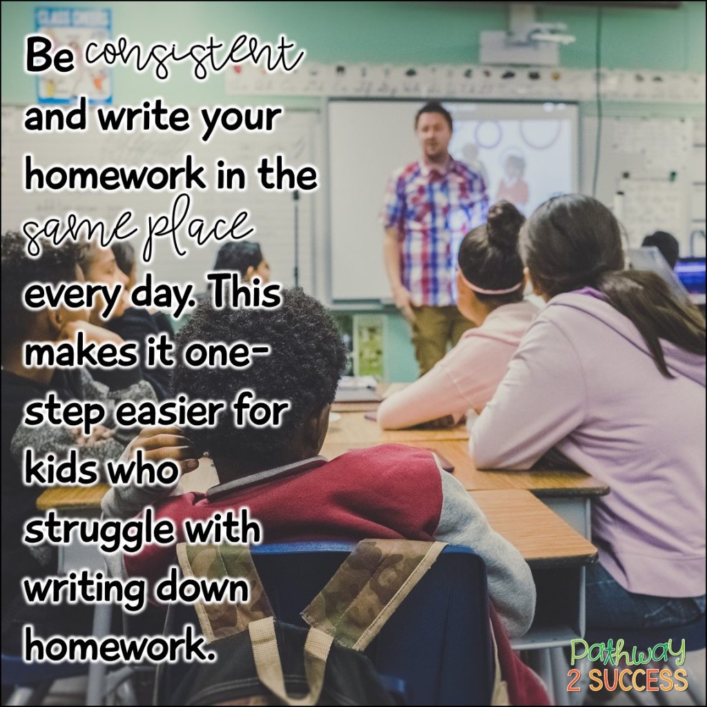 Strategies for helping kids with executive functioning challenges and learning to write homework down. Write homework in the same place every day! #pathway2success #executivefunctioning