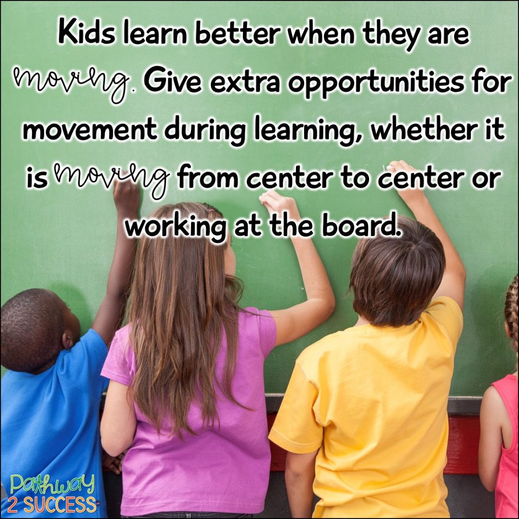 Strategies for helping kids with executive functioning challenges - Kids learn better when they are moving. Give extra opportunities for movement during learning, whether it is moving from center to center or working at the board. #executivefunctioning #pathway2success