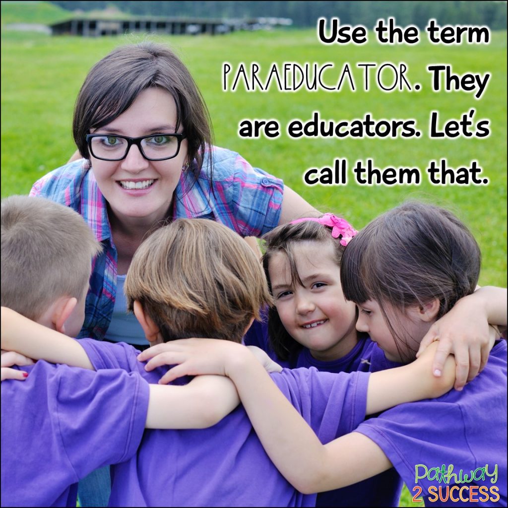 10 ways to appreciate, support, and value our paraeducators in schools! Paraprofessionals (also known as paraeducators) are the foundation of schools and supporting kids with special education needs. Let's appreciate them!