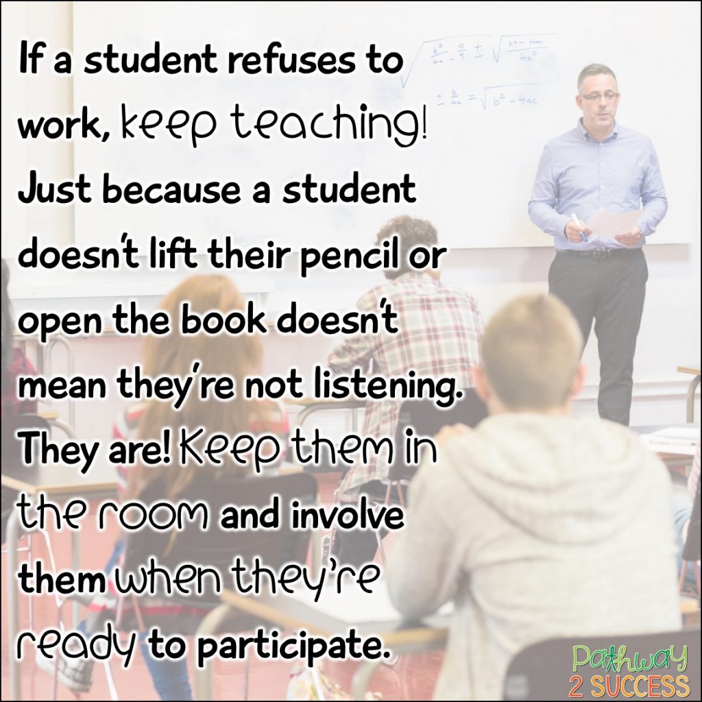 Strategies and ideas for what to do when a student refuses to complete work. Ideas for elementary, middle, and high school teachers to help kids and teens who are oppositional about completing work in class. #specialeducation #pathway2success