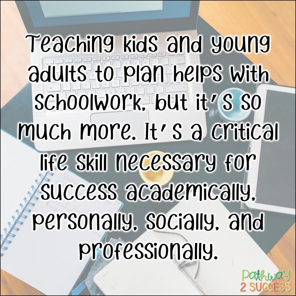 Over 20 interventions and supports for helping students who struggle with planning, a key executive functioning skill necessary for success inside and outside of school. Strategies for kids and teens include activities that can be done at school and at home. Ideal for middle or high school teens. #executivefunctioning #studyskills #pathway2success