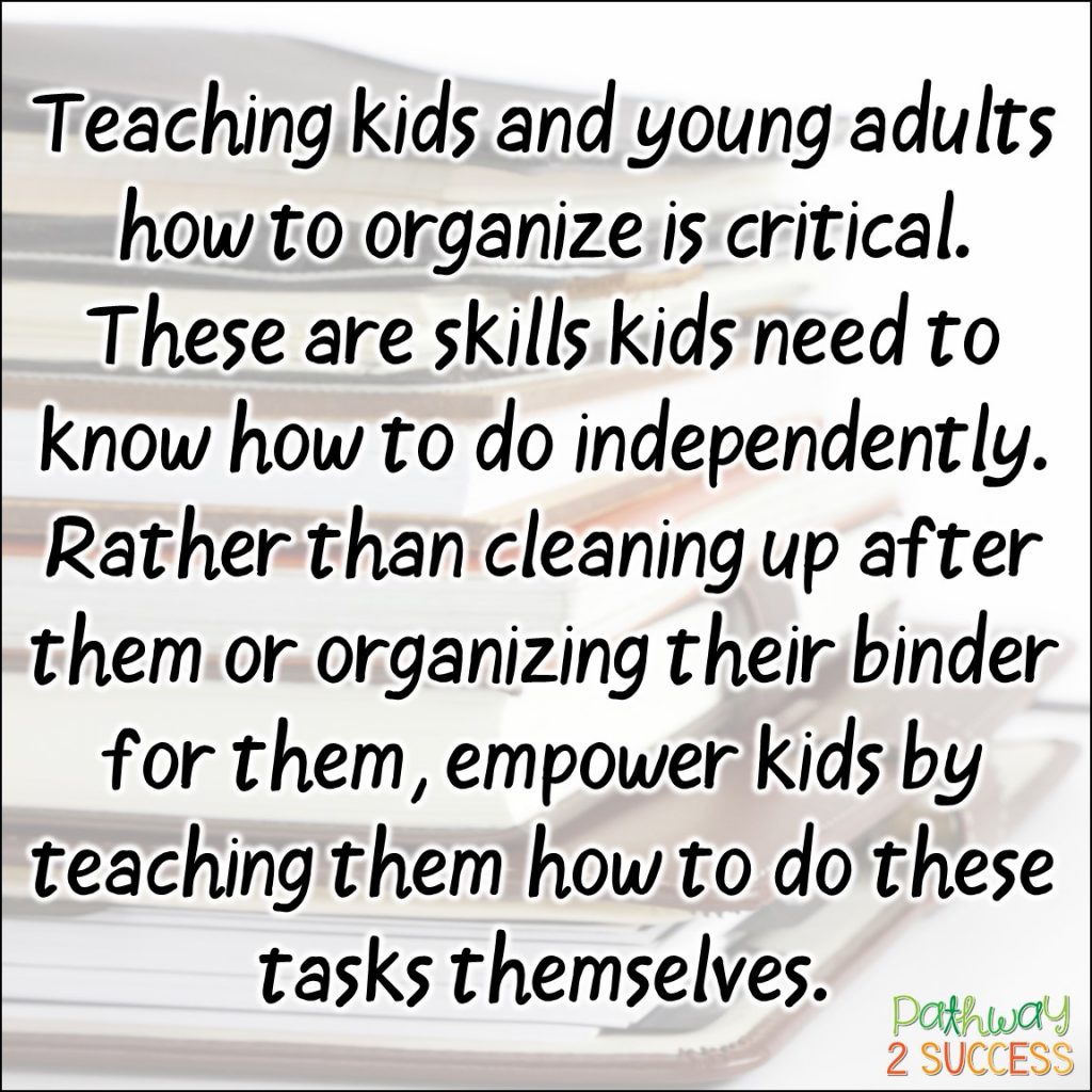 Over 20 interventions and supports for helping students who struggle with organization, a critical executive functioning skill necessary for success inside and outside of school. Strategies for kids and teens include activities that can be done at school and at home. Ideal for middle or high school teens. #executivefunctioning #studyskills #organization #pathway2success