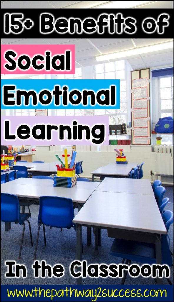 Read about 15+ benefits to teaching social emotional learning in the classroom to kids and young adults! Students need these life skills with SEL to succeed in school and beyond. Learn WHY it's so important to spend the time to teach skills for self-awareness, social skills, self-management, decision-making, and more! #sel #socialemotionallearning #pathway2success