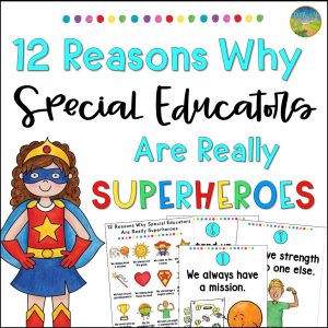 12 Reasons Why Special Educators are Really Superheroes! Special education teachers do it all from teaching lessons, leading small groups, running IEP meetings, contacting parents, providing modifications at the last minute, and more. #specialeducation #pathway2success