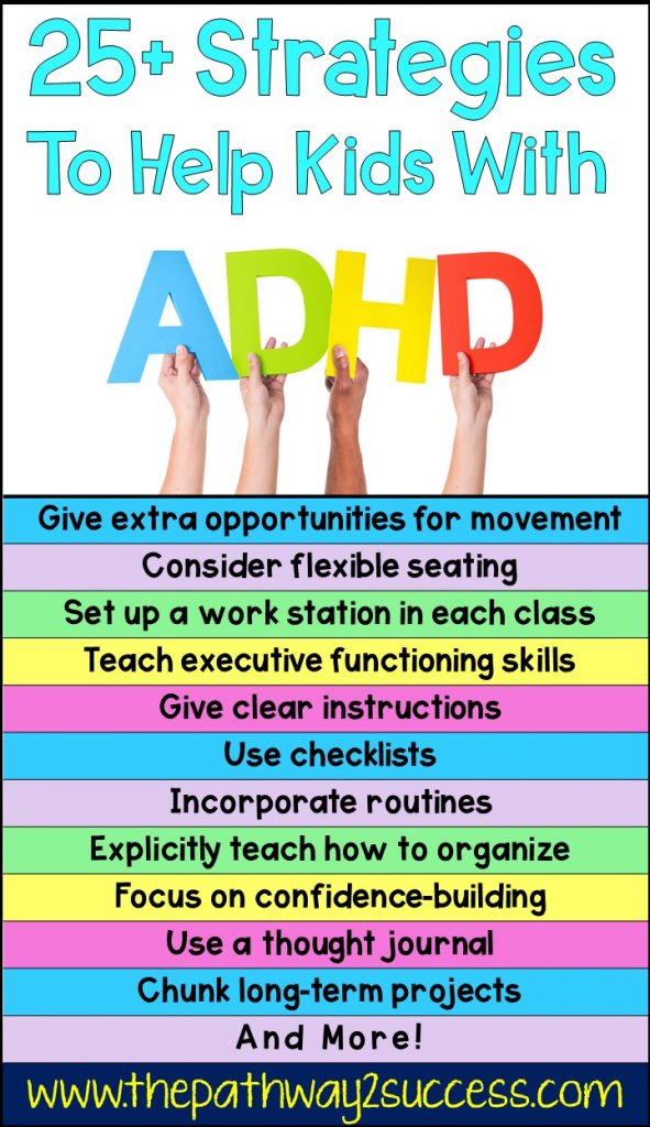 25+ strategies for kids and teens with ADHD! Help students find success in the classroom with organization, study strategies, extra movement, building confidence, strategies for attention, setting up a work station, and more. Activities and materials to use to help children and young adults be more independent. #adhd #pathway2success