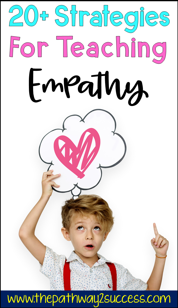 Use these strategies and ideas to teach and build empathy with kids and young adults! Learners who have a lack of empathy can struggle with other social skills. Help elementary, middle, and high school kids build these skills by using literature, teaching lessons, practicing with games, and more. Also includes a free printable lesson for kids and teens. Helpful for kids with ADHD, autism, and other needs. #socialskills #empathy #pathway2success