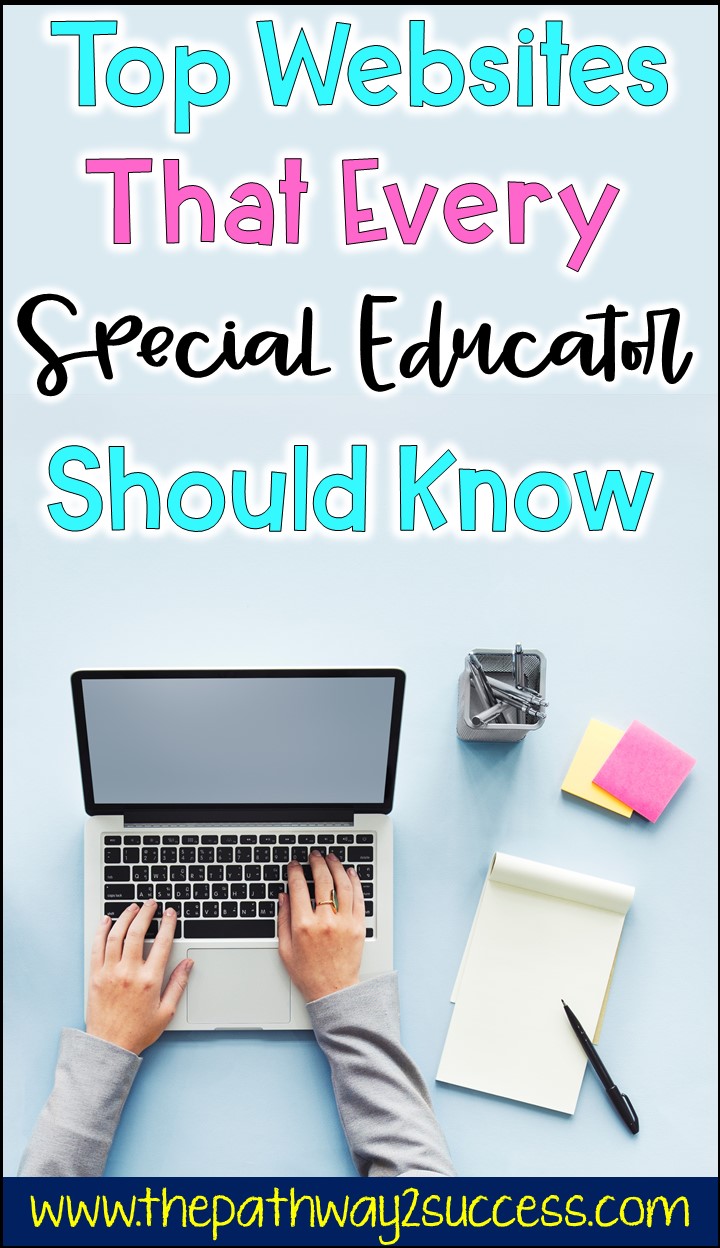 Special educations need to visit these top websites to help with developing lesson plans, planning assessments, progress monitoring, providing behavioral interventions, and much more. Lots of free content, lessons, and ideas! #specialeducation #pathway2success