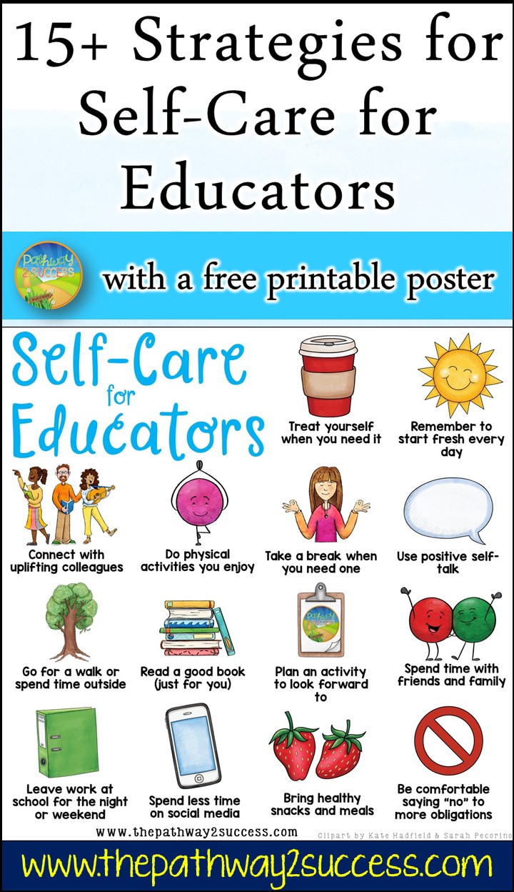Strategies for self-care for teachers and other educational support staff. Teaching is tough! It's important to put mental, physical, and emotional health first. Use these strategies to help focus on yourself. It comes with a free printable poster as a self-care reminder.