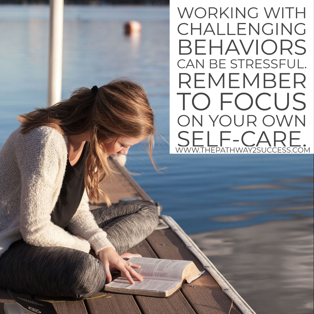 Challenging behaviors can be stressful to deal with! Use strategies to focus on your own self-care. #sel #pathway2success