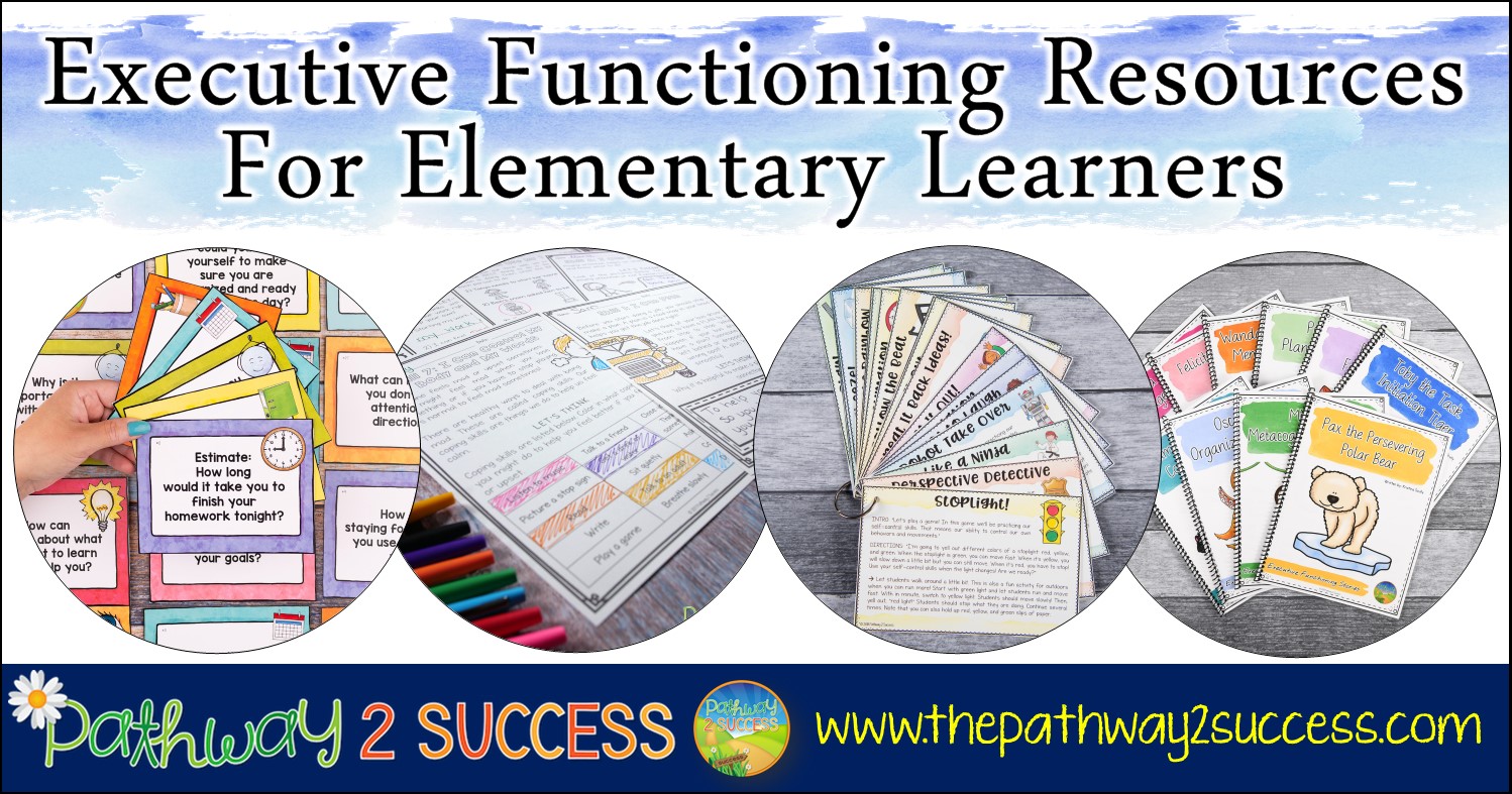 Executive Functioning Resources for Elementary The Pathway 2 Success