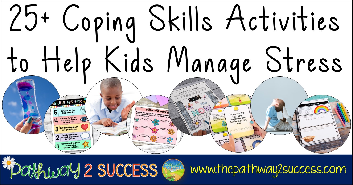 25+ Coping Skills Activities to Help Kids Manage Stress - The Pathway 2  Success