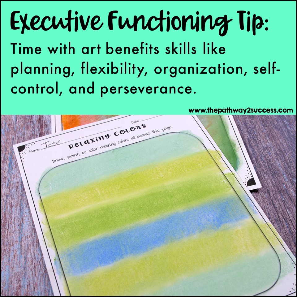 Time with art benefits skills like planning, flexibility, organization, self-control, and perseverance.