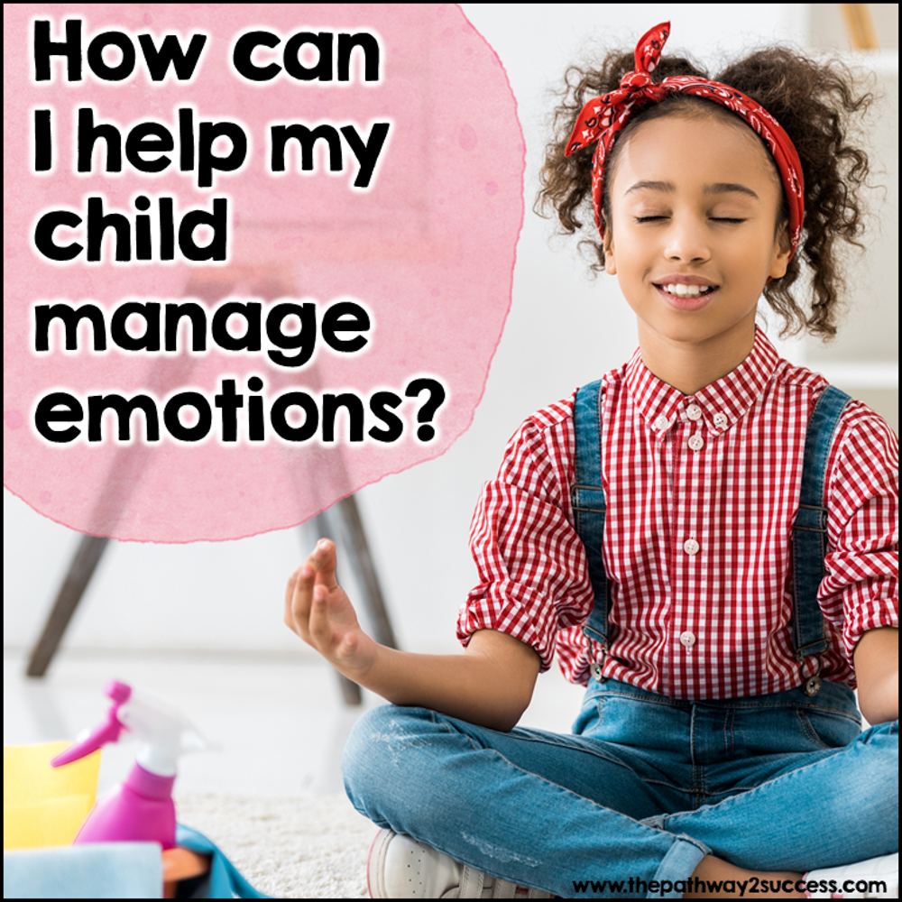 How can I help my child manage their emotions?