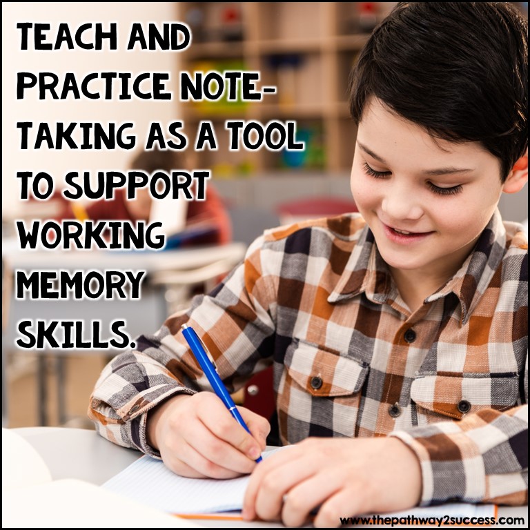 Note-taking for working memory skills.