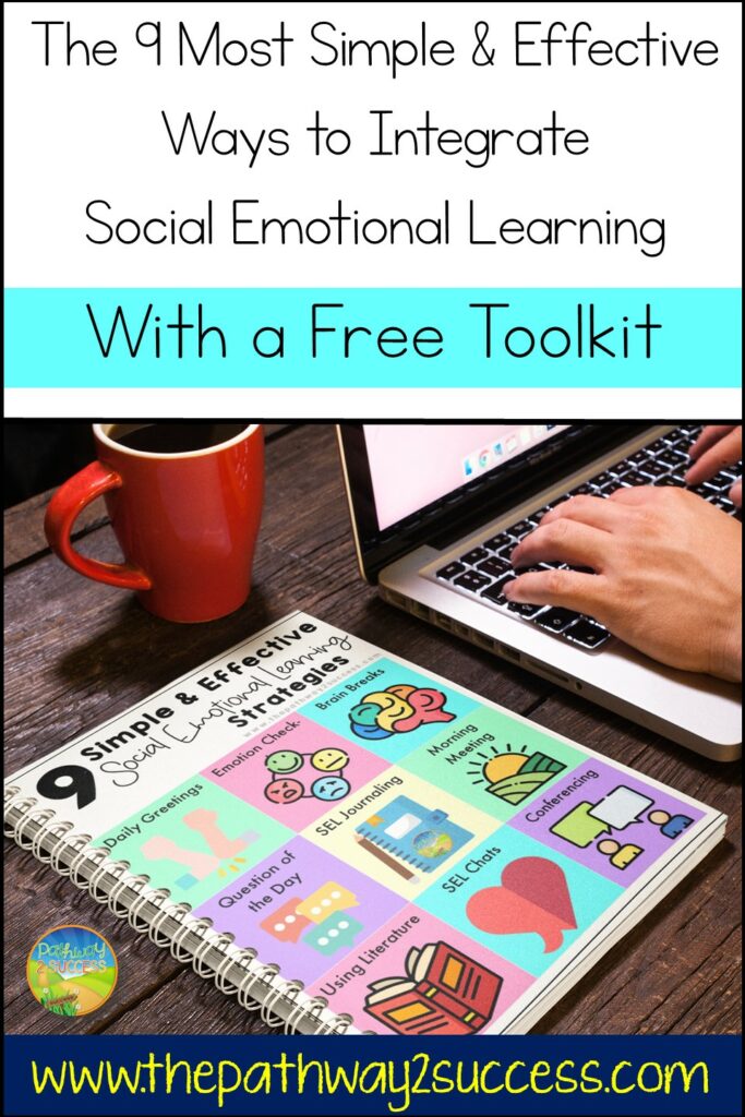 The 9 most simple and effective ways to integrate social emotional learning into the classroom from Pathway 2 Success