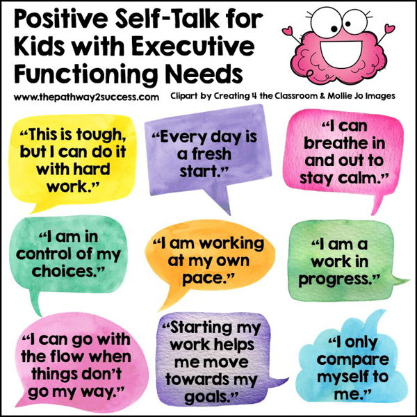 Positive self-talk for kids with executive functioning needs.