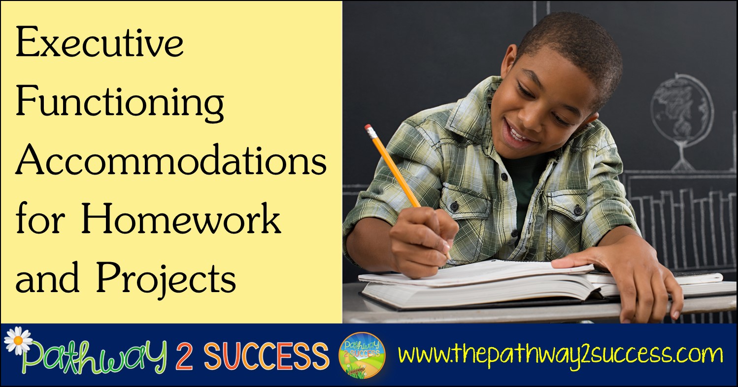 Executive Functioning for Homework, Assignments, and Projects The Pathway 2 Success