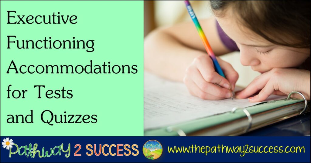 Executive Functioning Accommodations for Tests and Quizzes