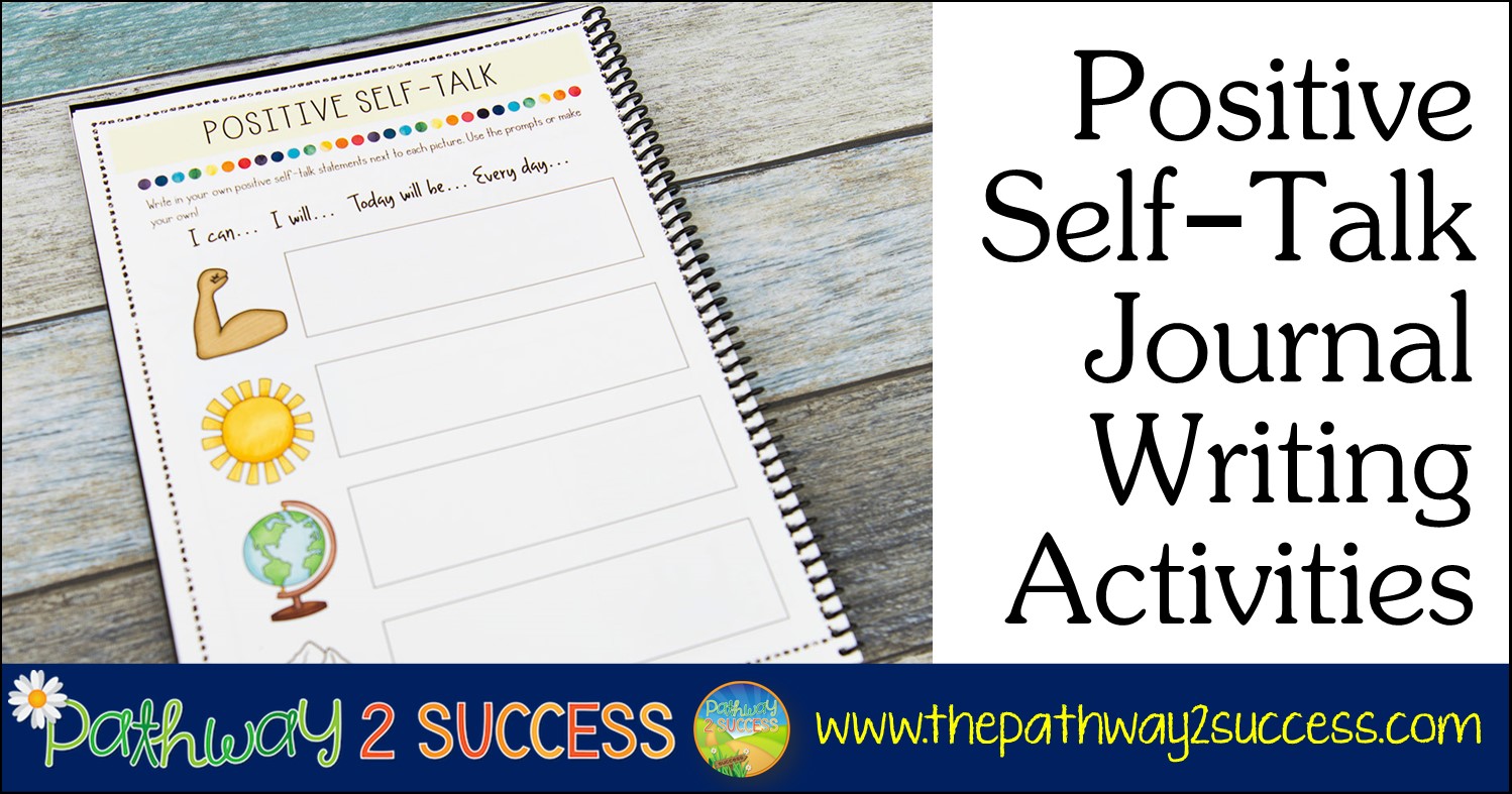 Positive Self-Talk Journal Writing Activities - The Pathway 2 Success