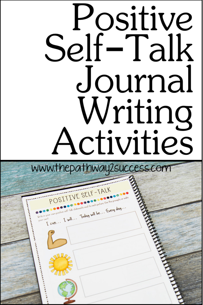 Positive Self-Talk Journal Writing Activities for Kids and Teens to Build Social Emotional Skills