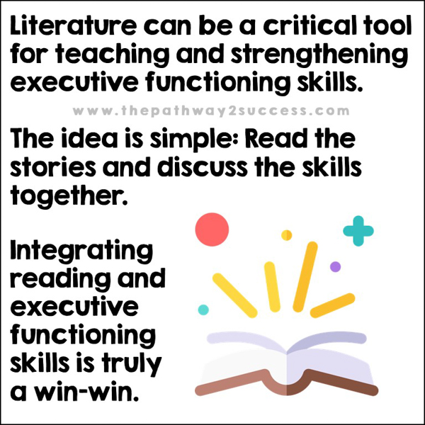 Literature is a critical tool to teach and strengthen executive functioning skills with primary learners.