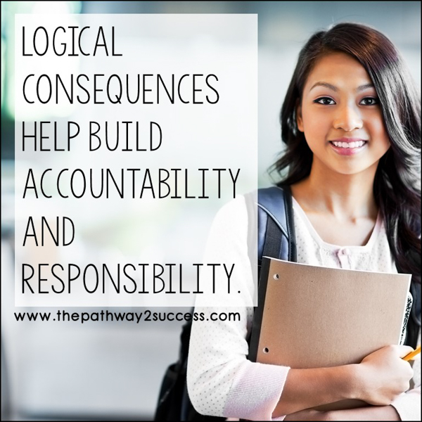 Logical consequences help build accountability and responsibility.