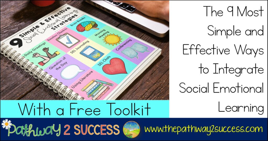 The 9 Most Simple & Effective Ways to Integrate Social Emotional Learning