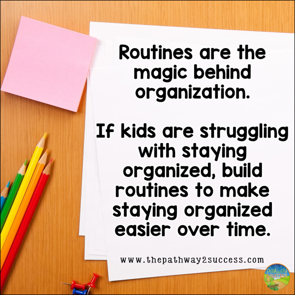 Routines are the magic behind organization.