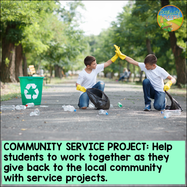 Community service project: Help students to work together as they give back to the local community.
