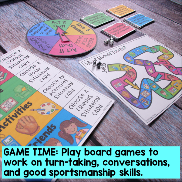 Game time: play board games to work on turn-taking, conversations, and good sportsmanship skills.