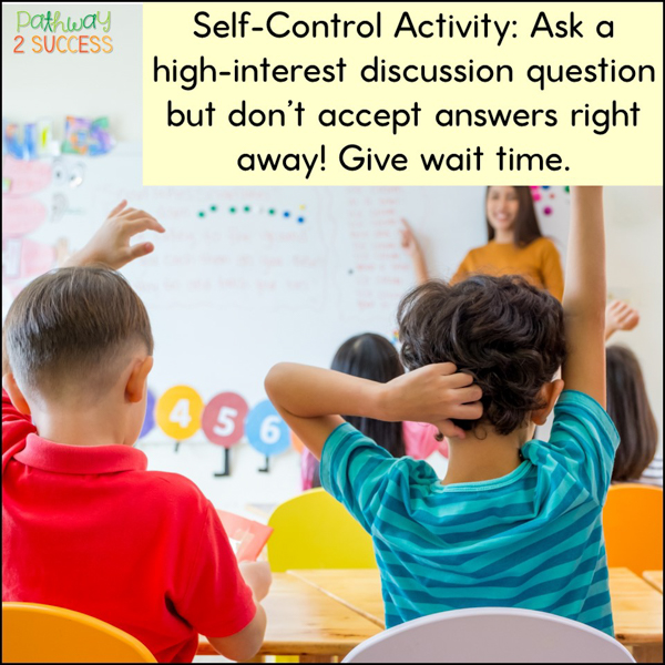 Use wait time as a way to build self-control and patience