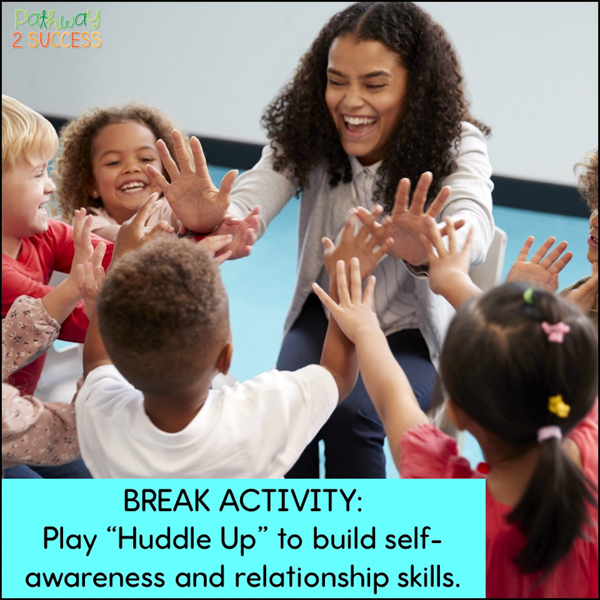 play "huddle up" as a classroom break activity