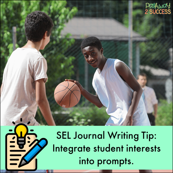 SEL journal writing tip: integrate student interests into prompts