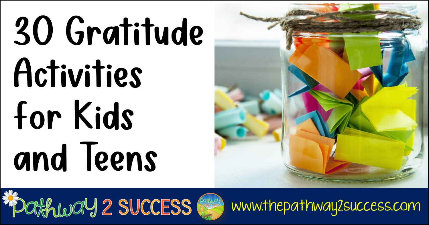 30 Gratitude Activities for Kids and Teens - The Pathway 2 Success