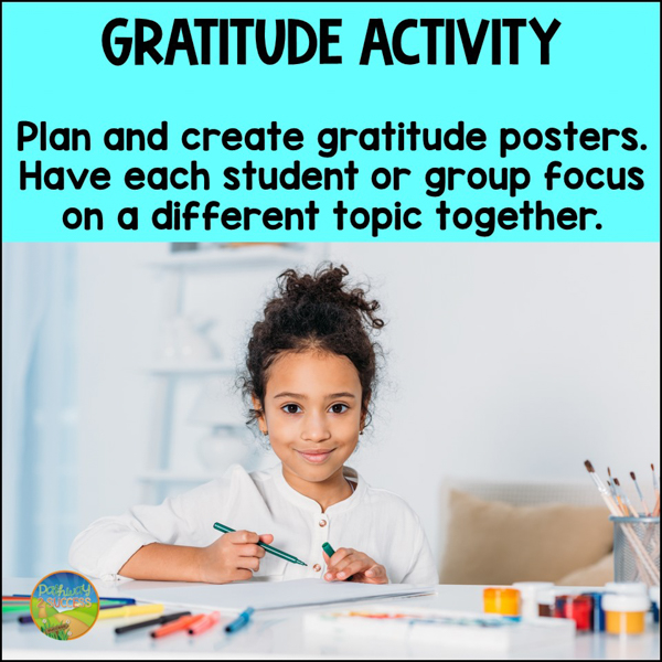 Gratitude Activity: create gratitude posters in groups on different topics.