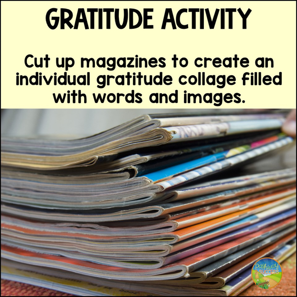 Gratitude activity: cut up magazines to make gratitude collages.