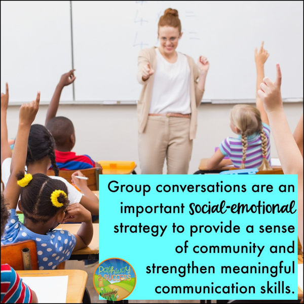 Group conversations are an important social-emotional strategy to strengthen the community.
