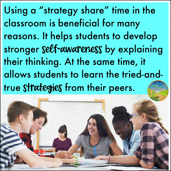Use a strategy share time in the classroom to build self-awareness and help students share their strategies with others.