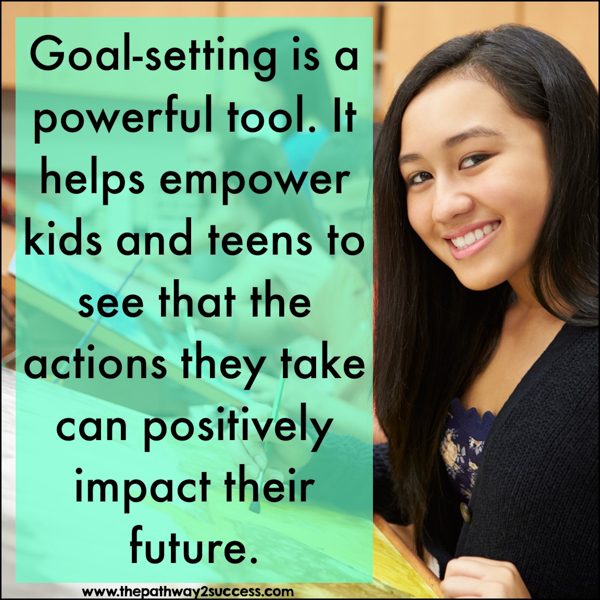 Kids and teens should develop SMART goals to help teach them that they can positively impact their lives.