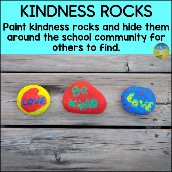 Paint kindness rocks and hide them around the school for others to find!