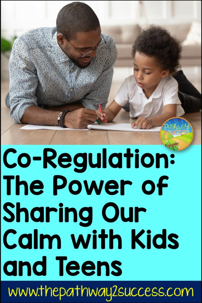 Co-regulation: Sharing our calm with kids and teens to build self-regulation skills