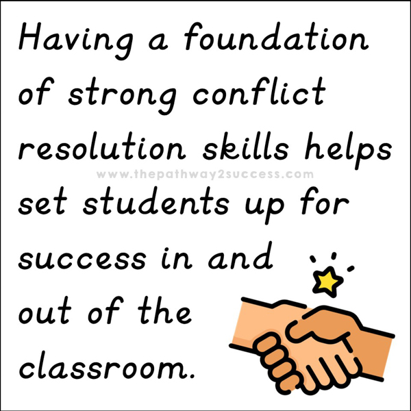 Having a foundation of strong conflict resolution skills helps set students up for success in and out of the classroom.