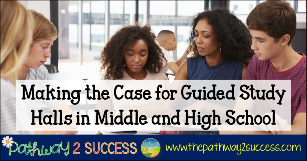 Making the Case for Guided Study Halls in Middle and High School