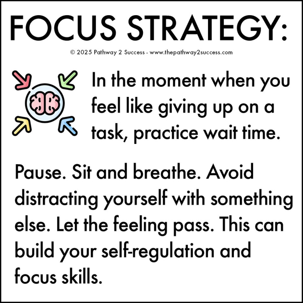 Focus strategy for kids and young adults: give wait time when you feel like giving up!
