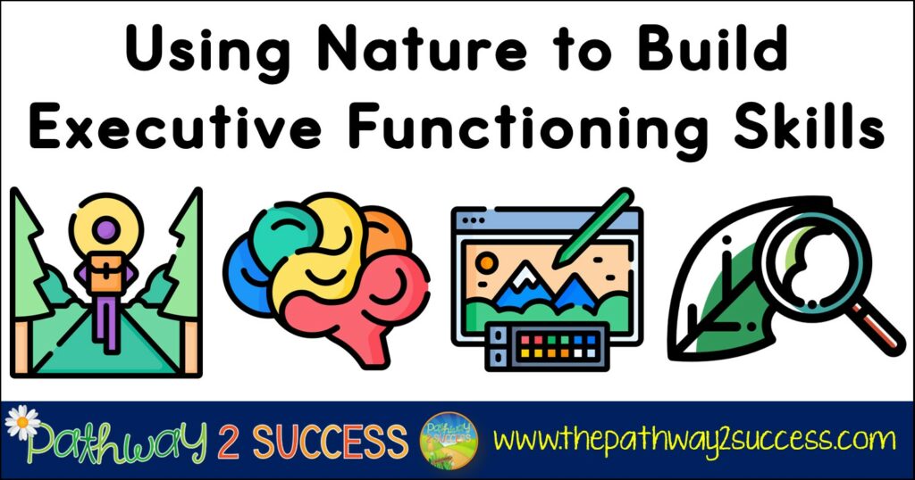 Using Nature to Build Executive Functioning Skills