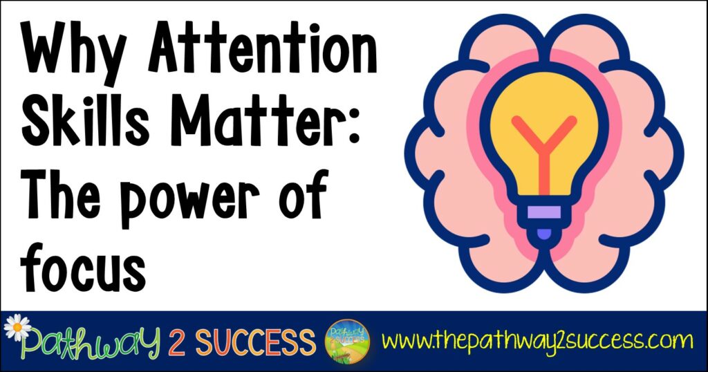 Why Attention Skills Matter: A list for kids and teens
